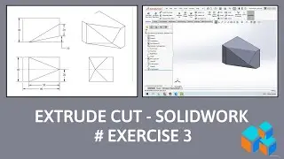 Solidworks Extrude Cut #Exercise3