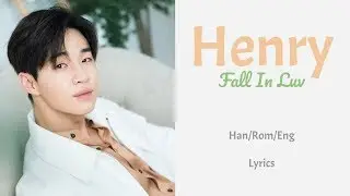 Henry - Fall In Luv || Lyrics (Han/Rom/Eng)