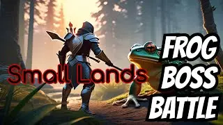 Defeat the frog from fresh spawn | Small Lands