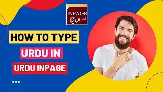 How To Type Urdu In Urdu Inpage? Different font styles, shapes, Angles and Aspect Ratio.