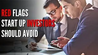 5 Red Flags Early Stage Start Up Investors Should AVOID