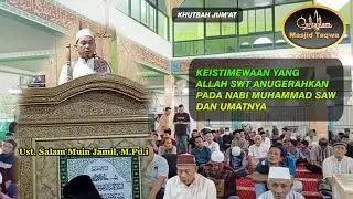 Ust. Salam Muin Jamil, M.Pd.i | Keistimewaan Nabi Muhammad SAW | Khotbah Jum'at | Masjid Taqwa  |