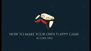 HOW TO CREATE YOUR OWN FLAPPY GAME