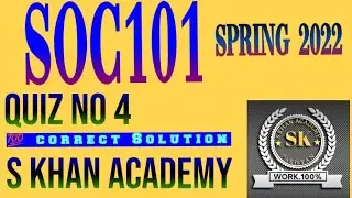 Soc101 Quiz 4 spring 2022. ||S KHAN ACADEMY||