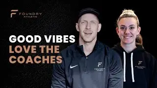 Good Vibes, Love The Coaches | Foundry Athletic