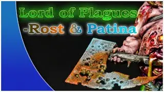 How to Paint: Lord of Plagues - Rost und Patina Effekt - Age of Sigmar - Quayjin