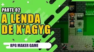 A lenda de X'agyg |RPG MAKER GAME|