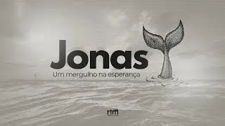 Jonas - Um Mergulho na Esperança - João Paulo Gouvêa