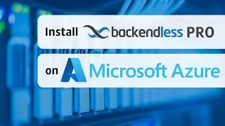 Installing Backendless Pro in Microsoft Azure