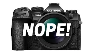 Why I Am Not Getting Olympus OM-1