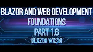 Blazor and Web Development (Single Page Applications) Part 1.6 - WebAssembly (WASM)