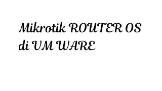 Cara instal mikrotik router os di vmware