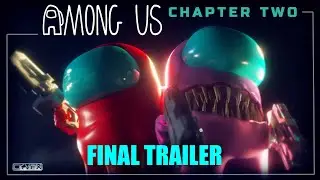 AMONG US CHAPTER TWO NOW AVAILABLE - Final Trailer