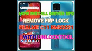 HOW INSTALL DRIVER SPD(SPREADTRUM) AND REMOVE FRP LOCK REALME C11 RMX3231 WITH UNLOCKTOOL