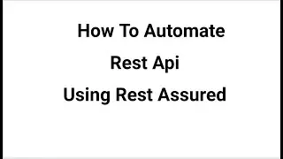 How To Automate Rest Api Using Rest Assured | How to Automate API Testing using Java| In Hindi