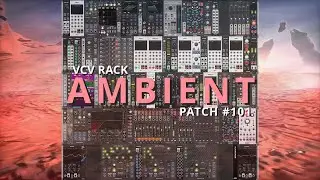 VCV Rack Ambient Patch #101