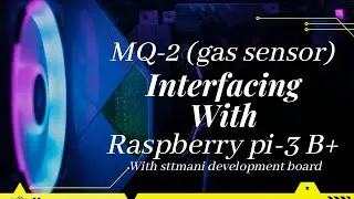 MQ 2 sensor(Gas sensor ) with Raspberry Pi 3B+ with STTMANI Development Board -- By STTMANI