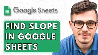 How To Find Slope in Google Sheets [2025 Guide]