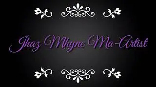 Jhaz Mhyne Ma-Artist Creation