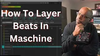 Maschine Tutorials: Layering