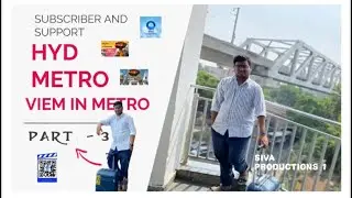 HYD METRO VIEW || PART -3 || SUBSCRIBERS AND SUPPORT ||