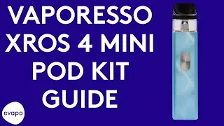 Vaporesso XROS 4 Mini pod kit guide