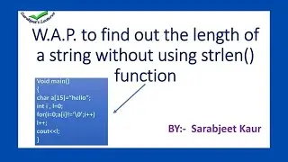 C++ program to find out the length of a string without using strlen() function/  string functions