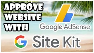 Approve Google Adsense using Google Site Kit  | Verify Adsense Code on Website