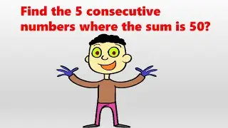 Number Problem ||  Find the 5 consecutive numbers, where the sum is 50 || Cool Math Trick ||
