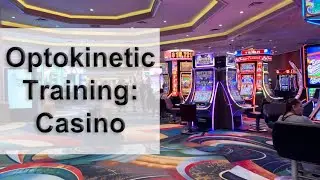 Optokinetic Training - Casino Environment