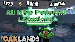 NEW PEDESTAL LOCATIONS V.1.82.0 A SHIFT IN TERRAIN UPDATE (OAKLANDS)