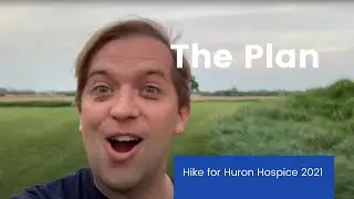 Hike for Huron Hospice 2021- The Plan