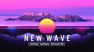 New Retrowave Synthwave Chillwave Mix - [ Synthwave  Chillwave  Retrowave ] #2