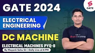 DC Machines Electrical Engineering in Electrical Machines | GATE Electrical 2024 | Mayank Sir