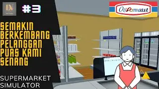 Semakin Rame Supermarketnya Nih I Supermarket Simulator Indonesia
