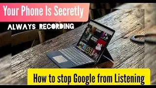 Your Phone is Secretly Recording?