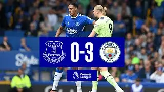 EVERTON 0-3 MAN CITY | Premier League highlights
