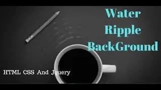 Water Ripple BackGround show Water Animation In Header with html css  and jquery | Hassan Ali