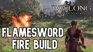 Wo Long: Fallen Dynasty - Fire Build: Flamesword