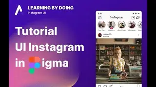 Tutorial UI Instagram UI in Figma - Learning By Doing 