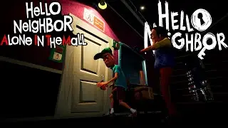 HELLO NEIGHBOR - HELLO NEIGHBOR: ALONE IN THE MALL [Beta] - HELLO NEIGHBOR MOD KIT