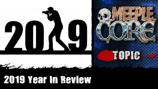 MeepleCore Podcast EP88 - Year In Review (2019)