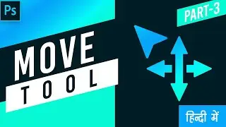 Photoshop Move Tool & Align Layers - Part 3 | Photoshop Hindi Tutorial