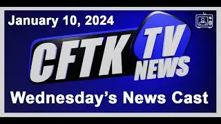 Wednesday's CFTKTV News Cast January 10 2024