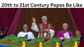 Modern Popes Be Like...