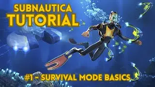Subnautica Tutorials: Ep. 1 - Survival Mode Basics