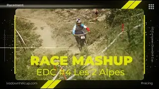 Race Mashup - iXS EDC #4 Les 2 Alpes 🇫🇷 2024
