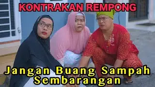 JANGAN BUANG SAMPAH SEMBARANGAN || KONTRAKAN REMPONG EPISODE 843