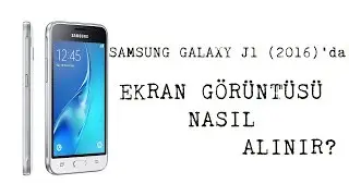 Samsung Galaxy J1 (2016)'da Ekran Görüntüsü Nasıl Alınır?