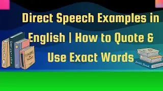 Direct Speech Examples in English | How to Quote & Use Exact Words